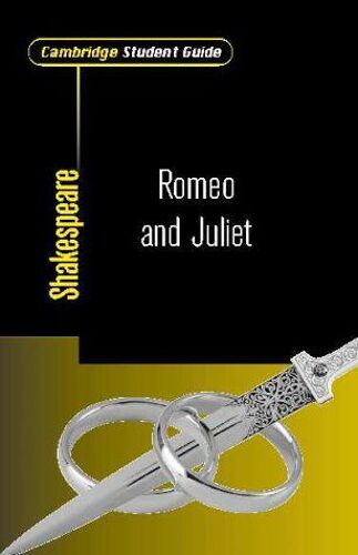 Cambridge Student Guide To Romeo And Juliet