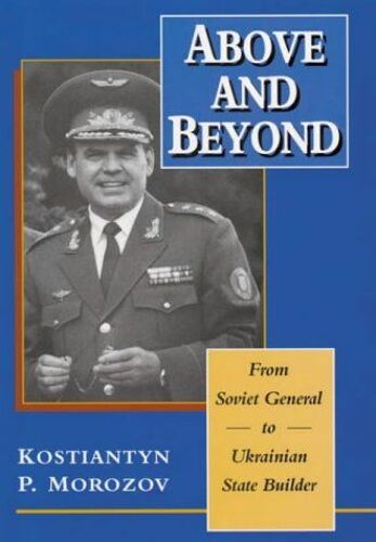 Above & Beyond - From Soviet General To Ukranian State Builder