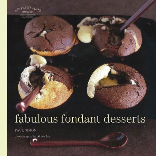 Les Petits Plats Francais: Fabulous Fondant Desserts