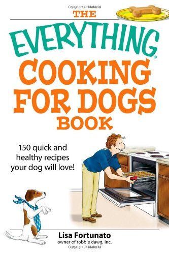 The Everything Cooking For Dogs Book