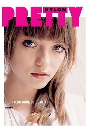 Pretty: The Nylon Book Of Beauty