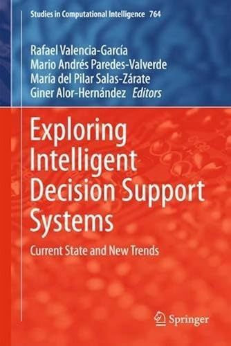 Exploring Intelligent Decision Support Systems