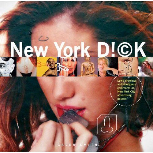 New York Dick: Lewd Drawings And Obnoxious Comments On New York City Advertising Posters