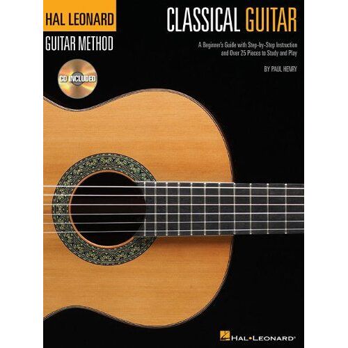 Hal Leonard Classical Guitar Method Beginner S Guide With Online Audio Learn Classical Guitar Techniques, Sight-Reading And Repertoire From Bach, Mozart And Beethoven