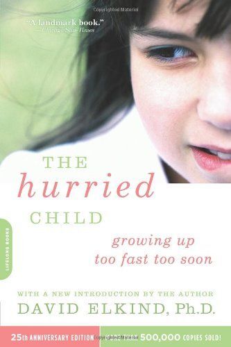 The Hurried Child (25th Anniversary Edition)