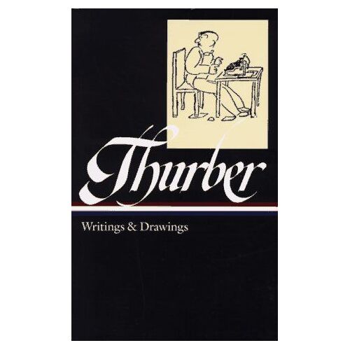 James Thurber: Writings & Drawings (Loa #90)