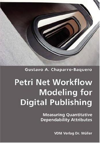 Petri Net Workflow Modeling For Digital Publishing- Measuring Quantitative Dependability Attributes