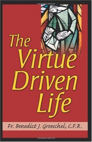 The Virtue Driven Life