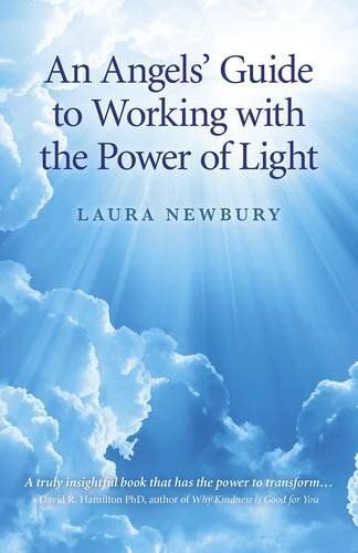 An Angels` Guide To Working With The Power Of Light