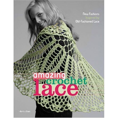 Amazing Crochet Lace: New Fashions Inspired By Old-Fashioned Lace