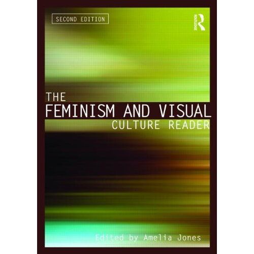 The Feminism And Visual Culture Reader