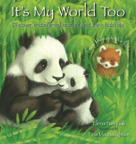 It's My World Too: Discover Endangered Animals And Their Habitats