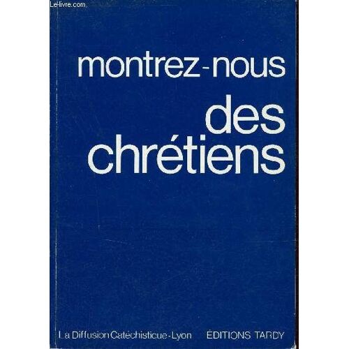 Montrez-Nous Des Chrétiens.