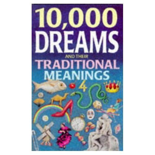 10, 000 Dreams And Their Traditional Meanings