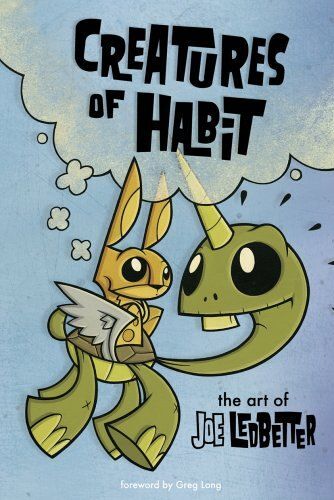 Creatures Of Habit: The Art Of Joe Ledbetter