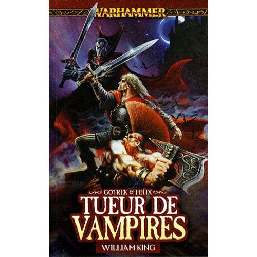 Gotrek Et Félix Tome 6 - Tueur De Vampires