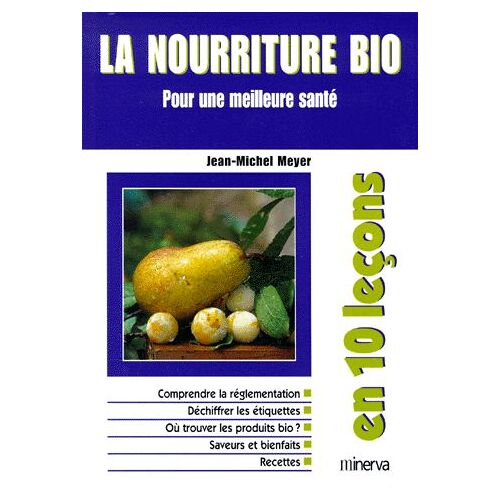La Nourriture Bio En 10 Lecons - Pour Une Meilleure Santé