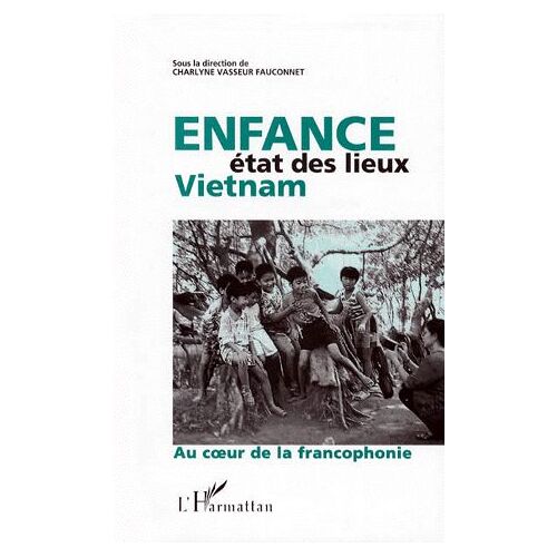 Enfance, Etat Des Lieux, Vietnam - Au Coeur De La Francophonie