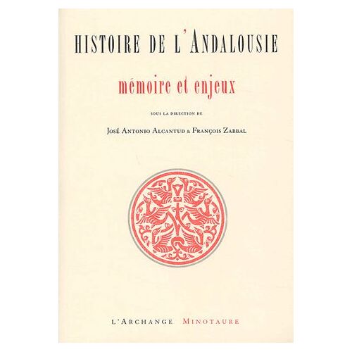 Histoire De L'andalousie - Mémoire Et Enjeux