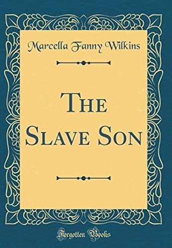 The Slave Son (Classic Reprint)