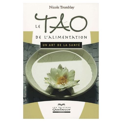 Le Tao De L'alimentation - Un Art De La Santé