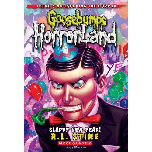 Slappy New Year! (Goosebumps Horrorland #18): Volume 18