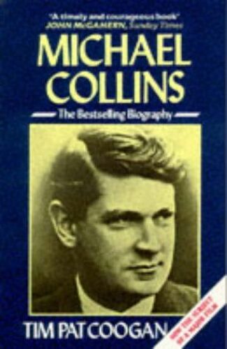 Michael Collins - A Biography
