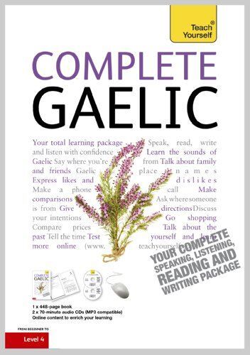 Complete Gaelic Beginner To Intermediate Book And Audio Course