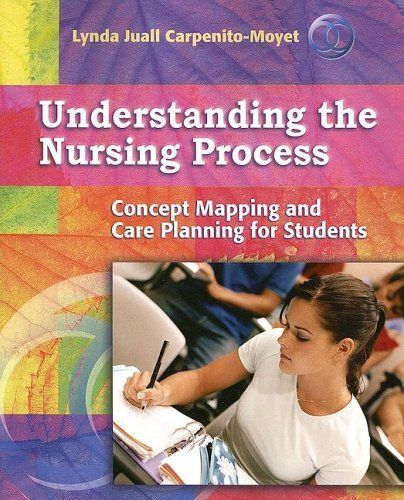 Understanding The Nursing Process: Concept Mapping And Care Planning For Students