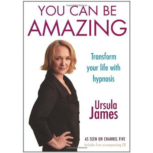You Can Be Amazing: Transform Your Life With Hypnosis