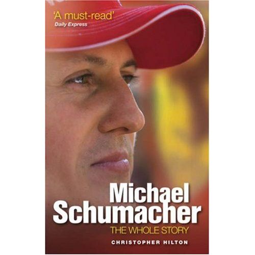 Michael Schumacher: The Whole Story
