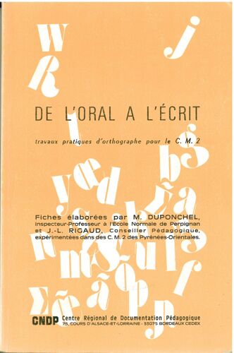 De L'oral À L'écrit Travaux Pratiques D'orthographe Pour Le Cm2