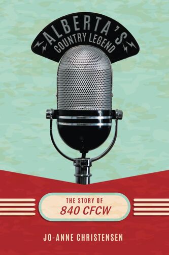 Alberta's Country Legend: The Story Of 840 Cfcw