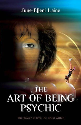 The Art Of Being...Psychic