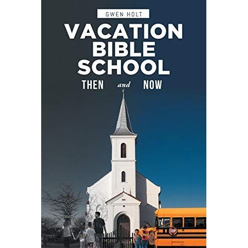 Vacation Bible School: Then And Now