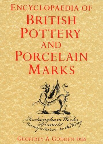 Encyclopaedia Of British Pottery And Porcelain Marks