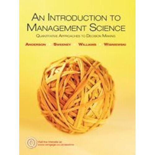 Introduction To Management Science: Quantitative Approaches To Decision Making