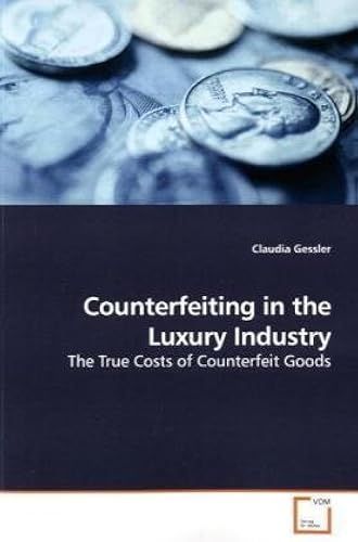 Counterfeiting In The Luxury Industry: The True Costs Of Counterfeit Goods