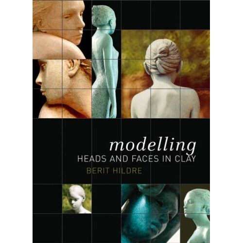 Hildre, B: Modelling Heads And Faces In Clay