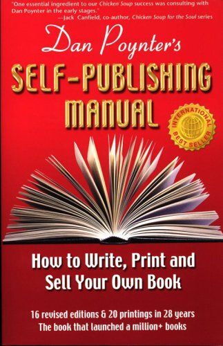 Dan Poynter's Self-Publishing Manual: How To Write, Print And Sell Your Own Book