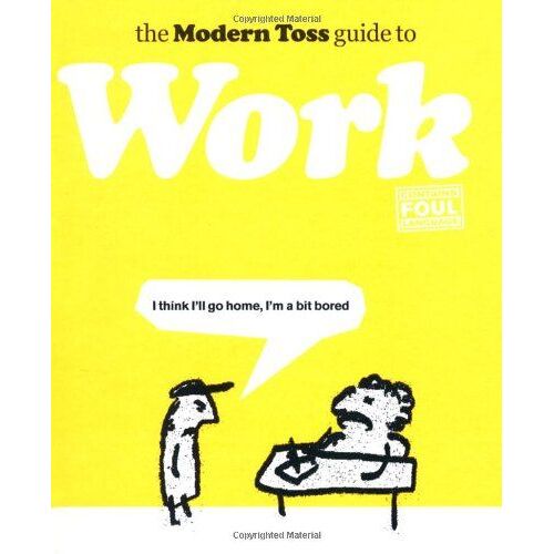 The Modern Toss Guide To Work