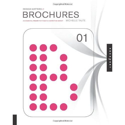Brochures: An Essential Primer For Today's Competitive Market: V. 1