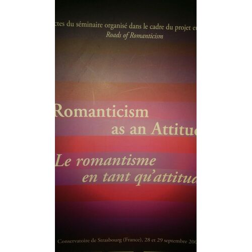 Le Romantisme En Tant Qu'attitude Broché – 1 Janvier 2007 De Collectif (Auteur)
