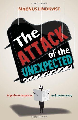The Attack Of The Unexpected: A Guide To Surprises And Uncertainty