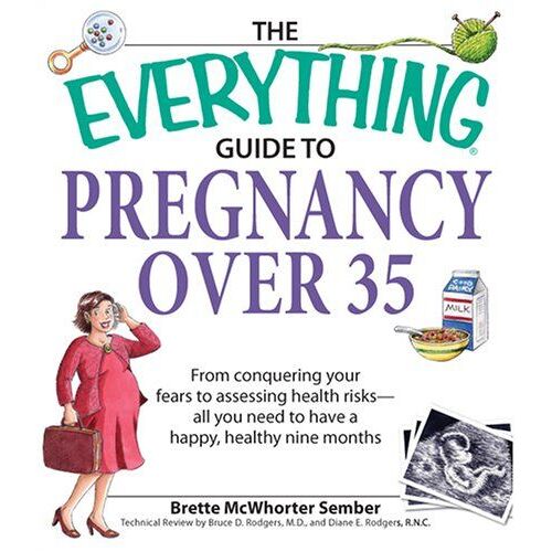 The Everything Guide To Pregnancy Over 35