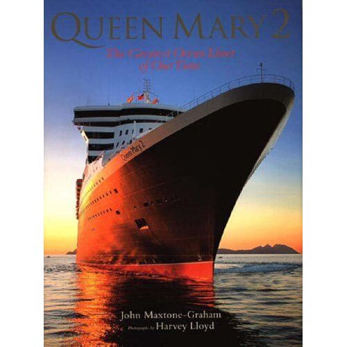 Queen Mary 2: The Greatest Ocean Liner Of Our Time