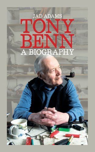Adams, J: Tony Benn A Biography