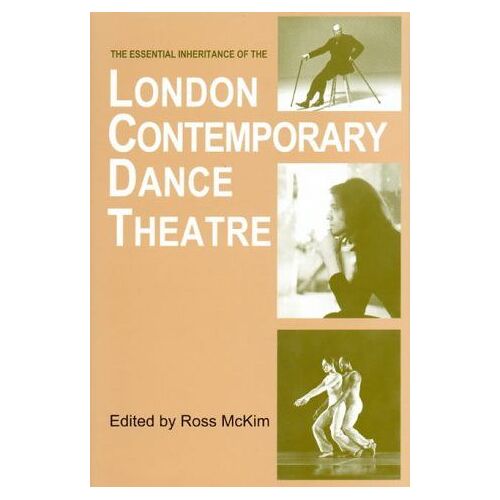 The Essential Inheritance Of The London Contemporary Dance Theatre