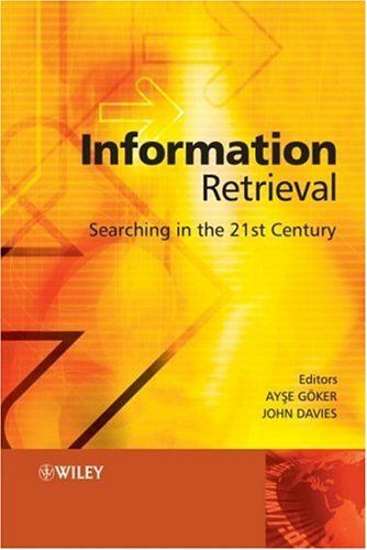 Information Retrieval: Searching In The 21st Century