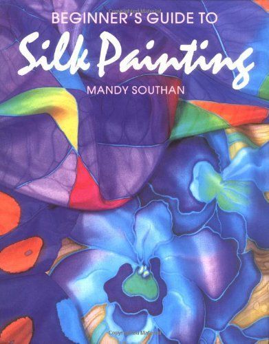 Beginner's Guide To Silk Painting